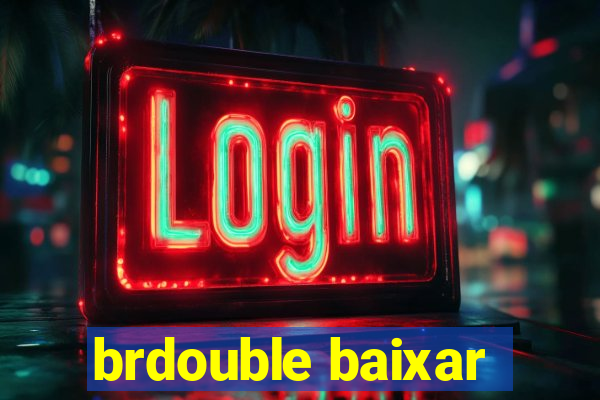 brdouble baixar